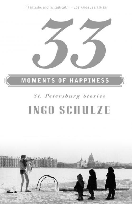 Cover of the book 33 Moments of Happiness by Ingo Schulze, Knopf Doubleday Publishing Group