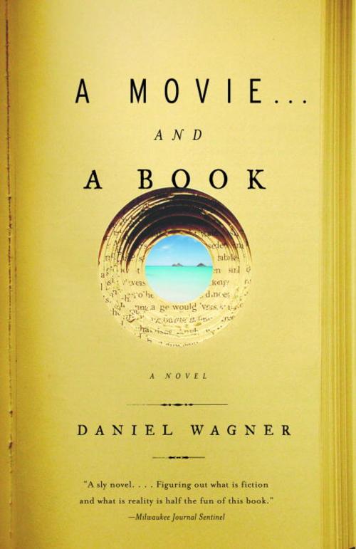 Cover of the book a movie...and a book by Daniel Wagner, Knopf Doubleday Publishing Group