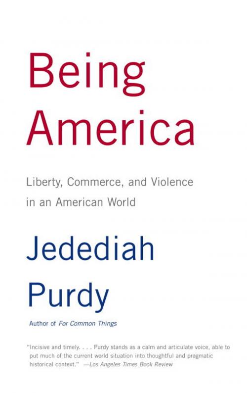 Cover of the book Being America by Jedediah Purdy, Knopf Doubleday Publishing Group