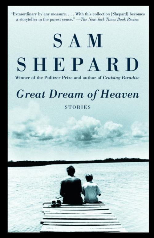 Cover of the book Great Dream of Heaven by Sam Shepard, Knopf Doubleday Publishing Group