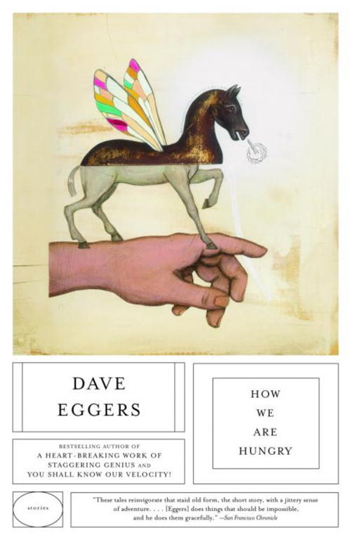 Cover of the book How We Are Hungry by Dave Eggers, Knopf Doubleday Publishing Group