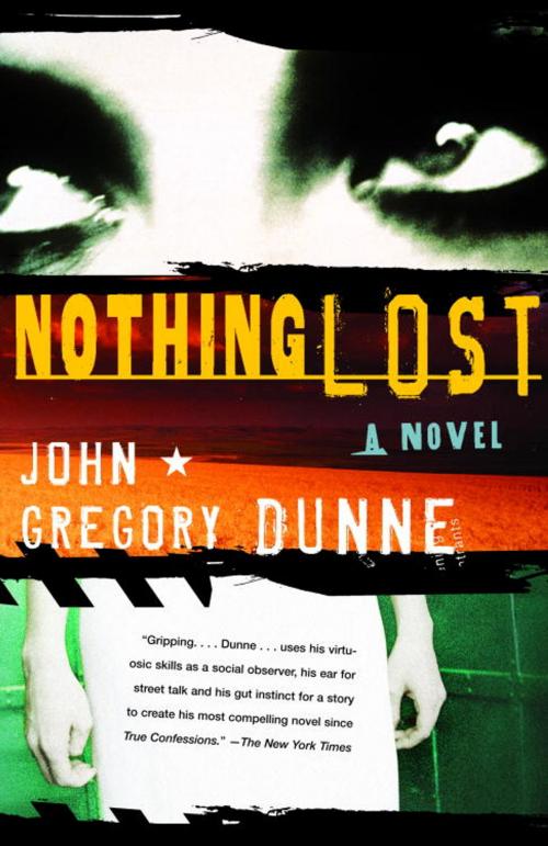 Cover of the book Nothing Lost by John Gregory Dunne, Knopf Doubleday Publishing Group