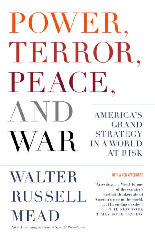 Cover of the book Power, Terror, Peace, and War by Walter Russell Mead, Knopf Doubleday Publishing Group
