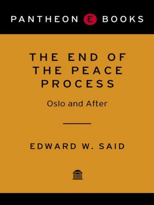 Cover of the book The End of the Peace Process by Edward W. Said, Knopf Doubleday Publishing Group