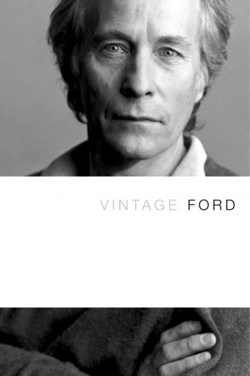 Cover of the book Vintage Ford by Richard Ford, Knopf Doubleday Publishing Group