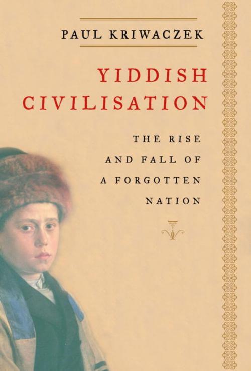 Cover of the book Yiddish Civilisation by Paul Kriwaczek, Knopf Doubleday Publishing Group