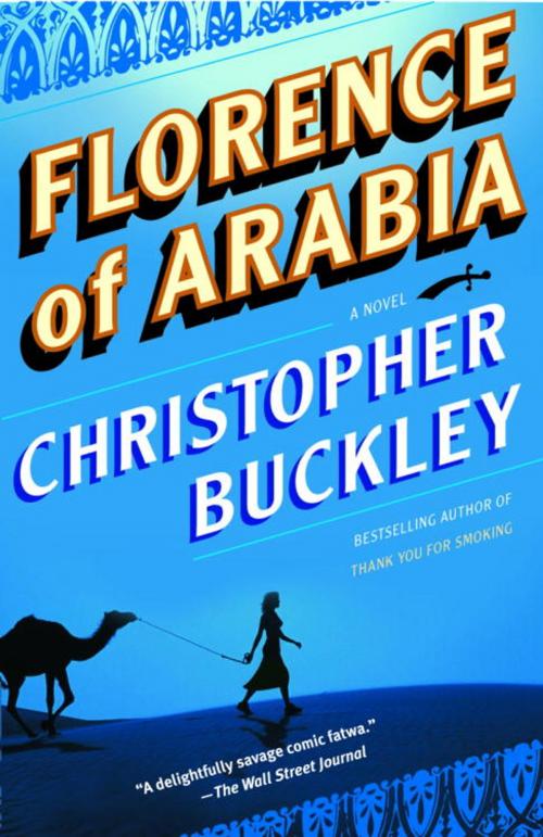 Cover of the book Florence of Arabia by Christopher Buckley, Random House Publishing Group