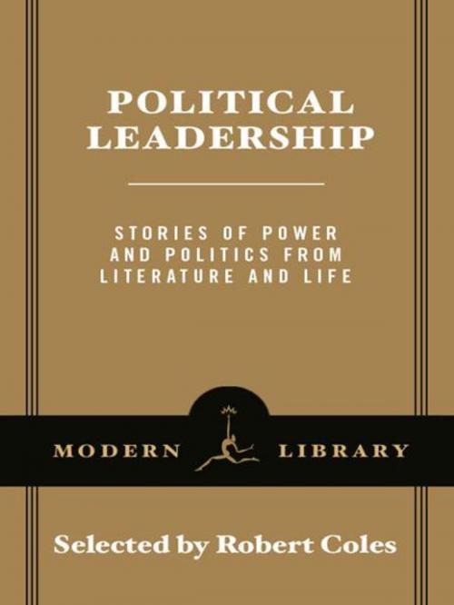Cover of the book Political Leadership by Robert Coles, George Eliot, George Orwell, Leo Tolstoy, Anthony Trollope, Random House Publishing Group