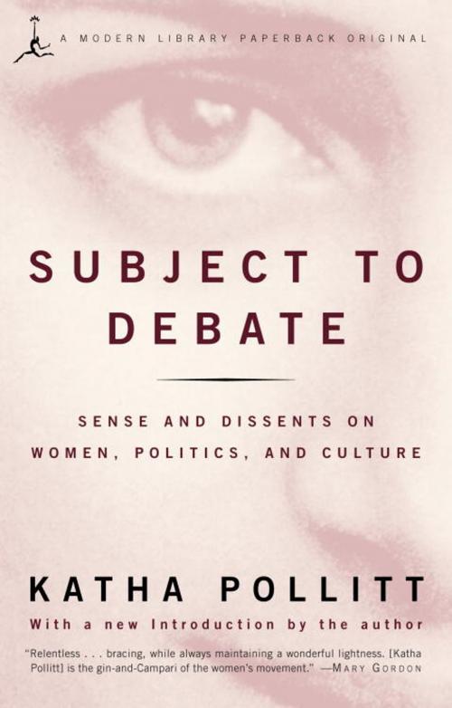 Cover of the book Subject to Debate by Katha Pollitt, Random House Publishing Group