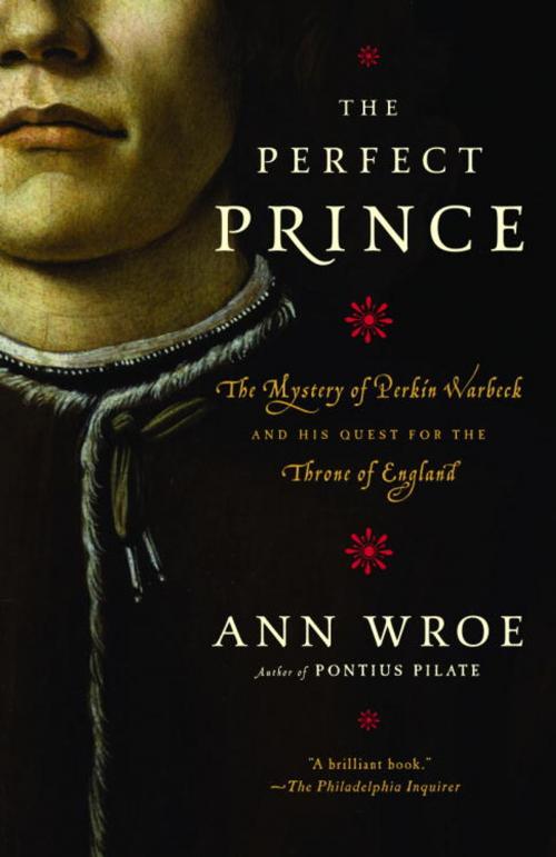 Cover of the book The Perfect Prince by Ann Wroe, Random House Publishing Group