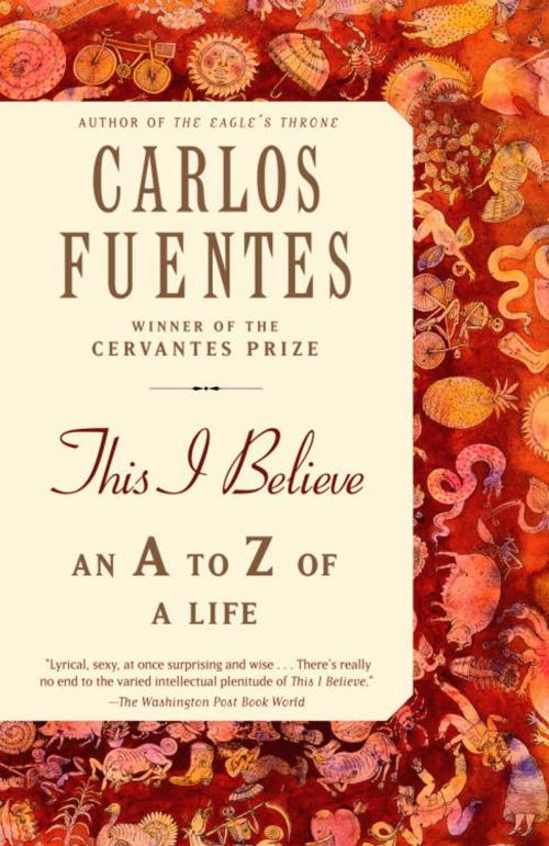 Cover of the book This I Believe by Carlos Fuentes, Random House Publishing Group