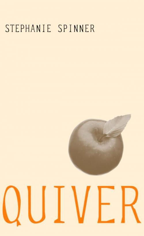 Cover of the book Quiver by Stephanie Spinner, Random House Children's Books