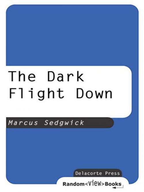 Cover of the book The Dark Flight Down by Marcus Sedgwick, Random House Children's Books
