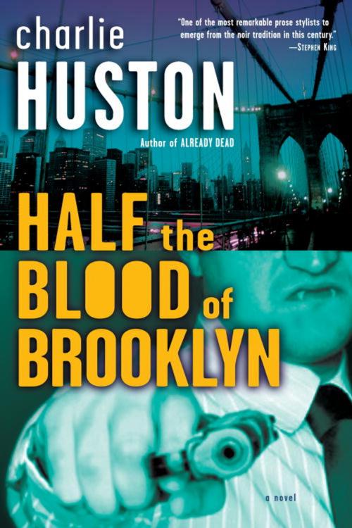 Cover of the book Half the Blood of Brooklyn by Charlie Huston, Random House Publishing Group