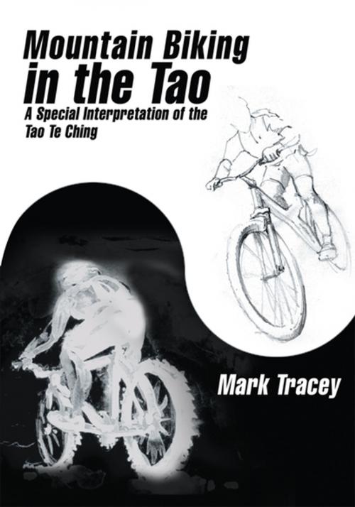 Cover of the book Mountain Biking in the Tao by Mark Tracey, iUniverse