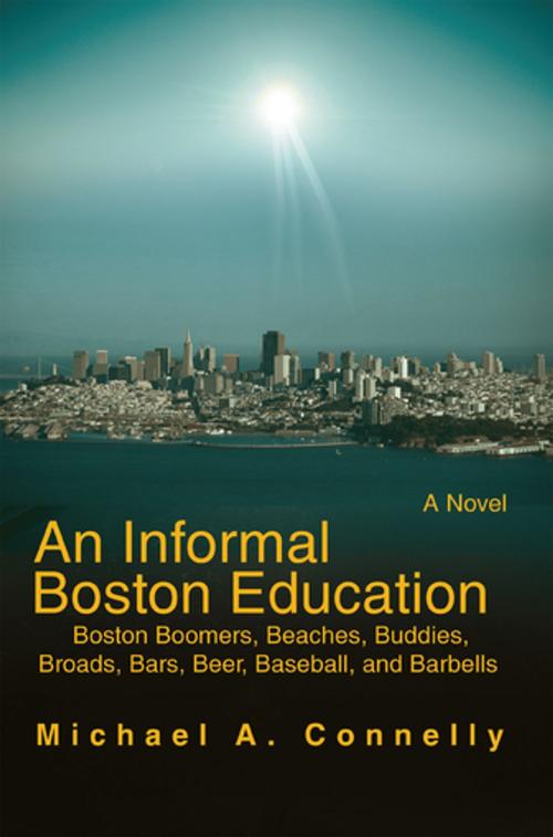 Cover of the book An Informal Boston Education by Michael A. Connelly, iUniverse