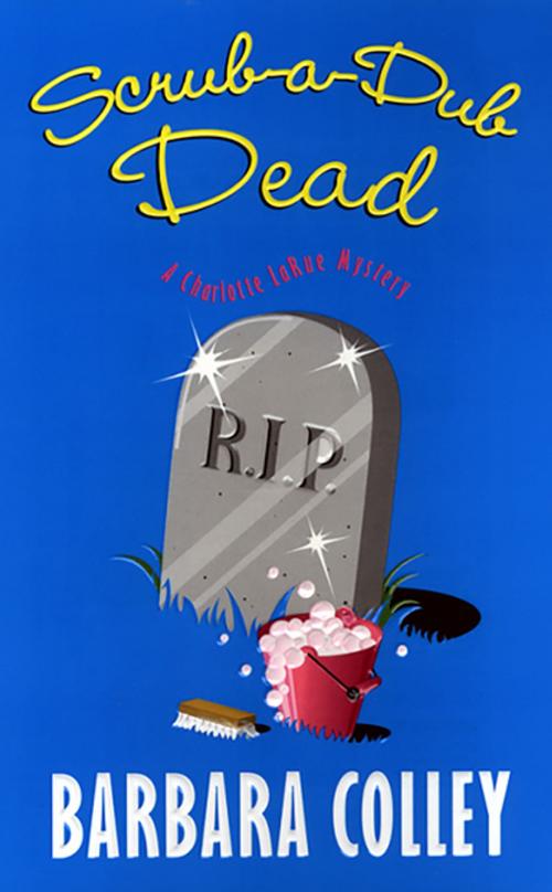 Cover of the book Scrub-a-dub Dead by Barbara Colley, Kensington Books