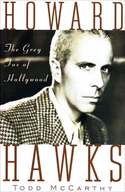 Cover of the book Howard Hawks by Todd McCarthy, Grove Atlantic