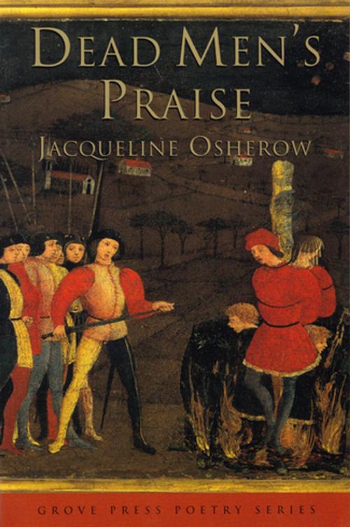 Cover of the book Dead Men's Praise by Jacqueline Osherow, Grove/Atlantic, Inc.