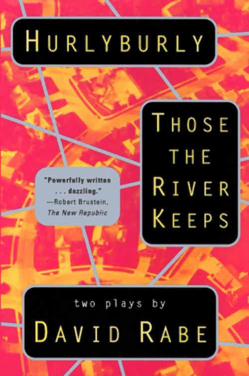 Cover of the book Hurlyburly and Those the River Keeps by David Rabe, Grove/Atlantic, Inc.