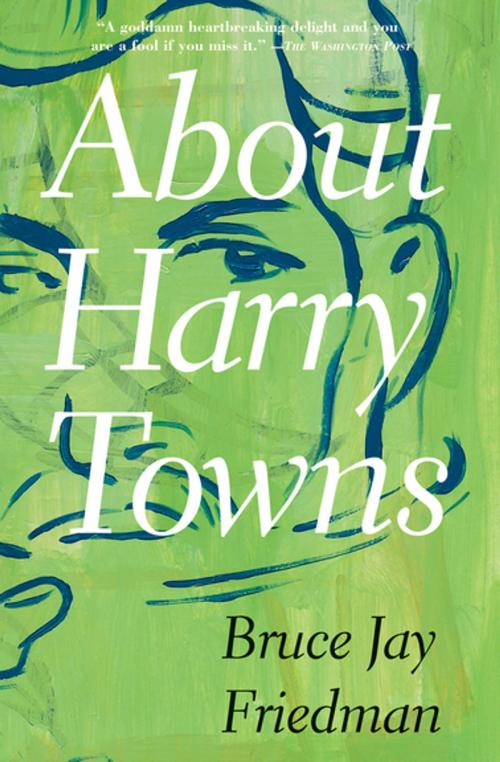 Cover of the book About Harry Towns by Bruce Jay Friedman, Grove Atlantic