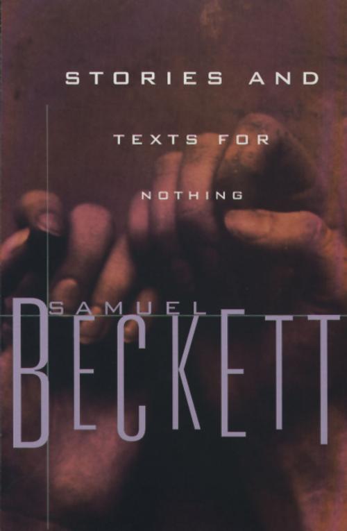 Cover of the book Stories and Texts for Nothing by Samuel Beckett, Grove/Atlantic, Inc.