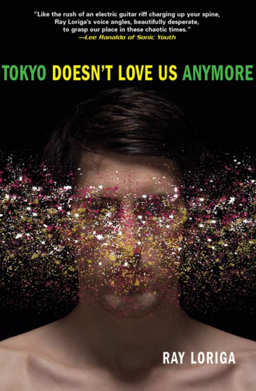 Cover of the book Tokyo Doesn't Love Us Anymore by Ray Loriga, Grove Atlantic