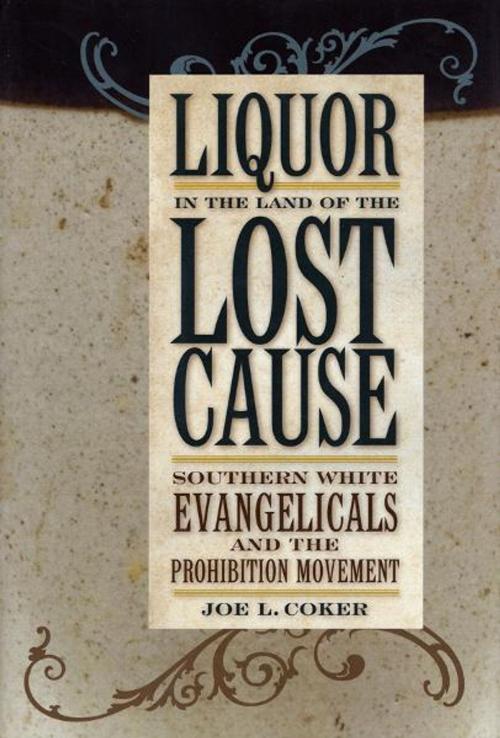 Cover of the book Liquor in the Land of the Lost Cause by Joe L. Coker, The University Press of Kentucky