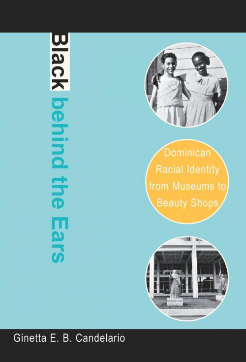 Cover of the book Black behind the Ears by Ginetta E. B. Candelario, Duke University Press