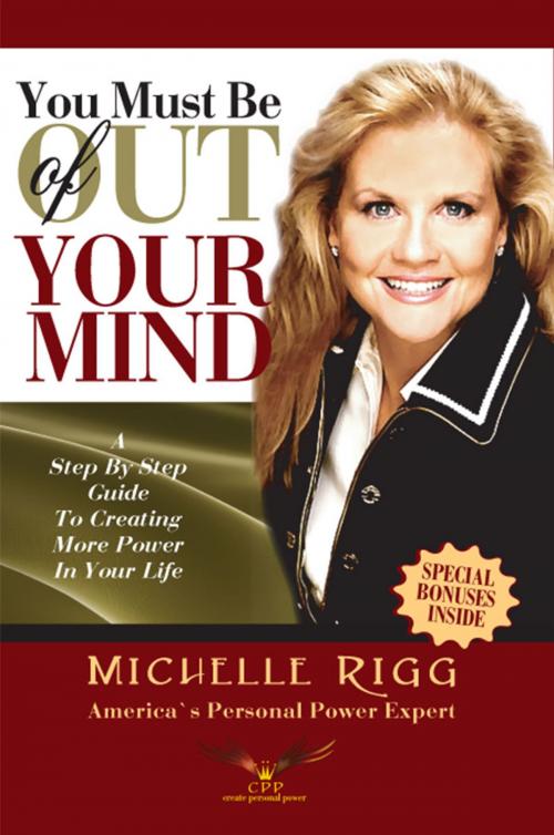 Cover of the book You Must Be Out Of Your Mind by Michelle Rigg, 80/20 Performance Publishing
