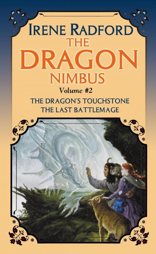 Cover of the book The Dragon Nimbus Novels: Volume II by Irene Radford, DAW