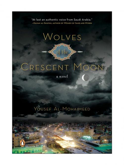 Cover of the book Wolves of the Crescent Moon by Yousef Al-mohaimeed, Penguin Publishing Group