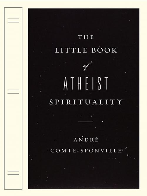Cover of the book The Little Book of Atheist Spirituality by Andre Comte-Sponville, Penguin Publishing Group