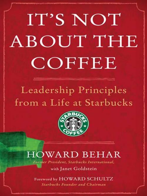 Cover of the book It's Not About the Coffee by Howard Behar, Janet Goldstein, Penguin Publishing Group