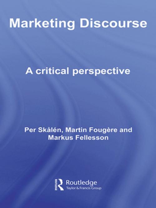 Cover of the book Marketing Discourse by Per Skålén, Martin Fougère, Markus Fellesson, Taylor and Francis