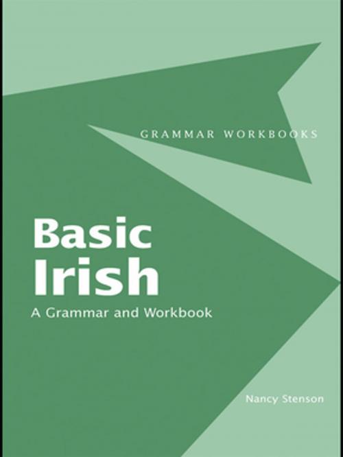 Cover of the book Basic Irish: A Grammar and Workbook by Nancy Stenson, Taylor and Francis