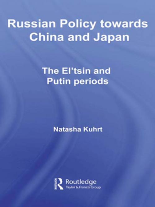 Cover of the book Russian Policy towards China and Japan by Natasha Kuhrt, Taylor and Francis
