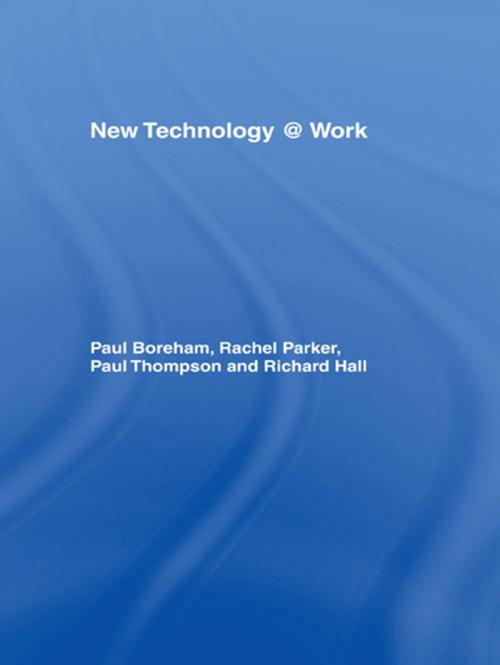 Cover of the book New Technology @ Work by Paul Boreham, Rachel Parker, Paul Thompson, Richard Hall, Taylor and Francis