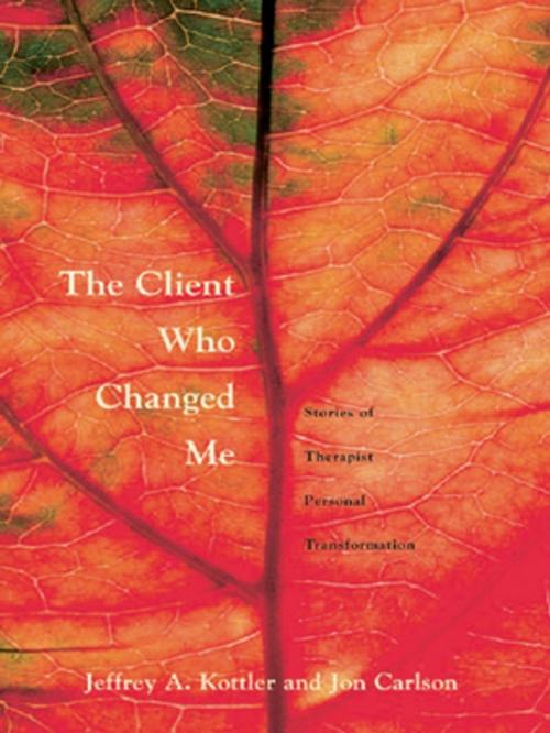 Cover of the book The Client Who Changed Me by Jeffrey A. Kottler, Ph. D., Jon Carlson, Psy.D., Ed.D., Taylor and Francis