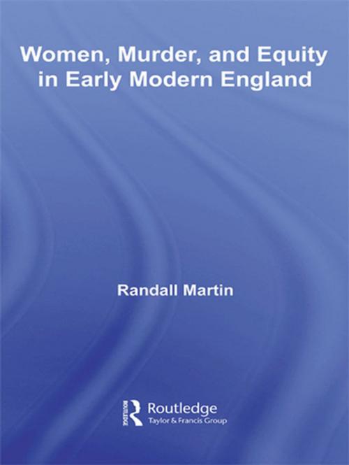 Cover of the book Women, Murder, and Equity in Early Modern England by Randall Martin, Taylor and Francis