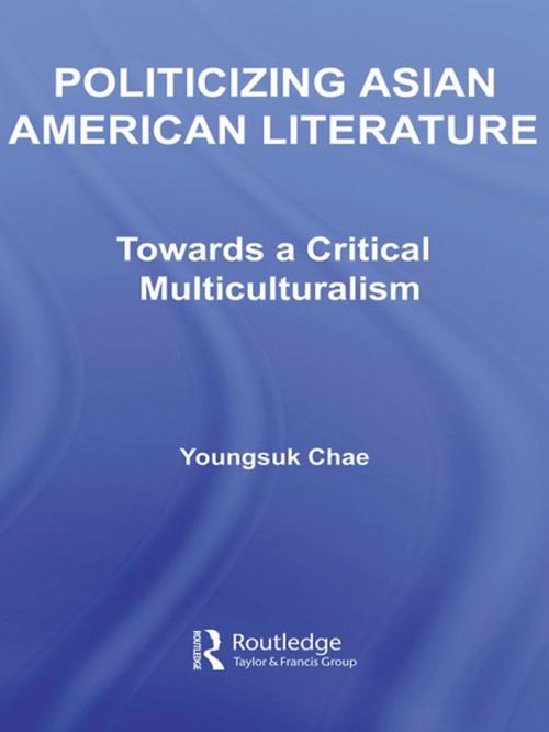 Cover of the book Politicizing Asian American Literature by Youngsuk Chae, Taylor and Francis