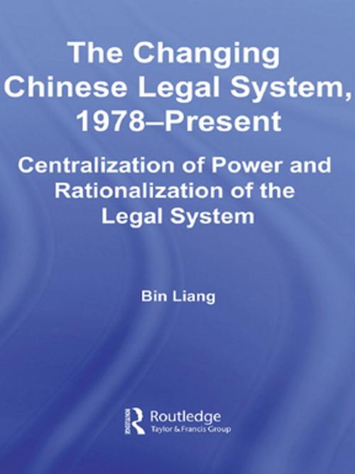 Cover of the book The Changing Chinese Legal System, 1978-Present by Bin Liang, Taylor and Francis