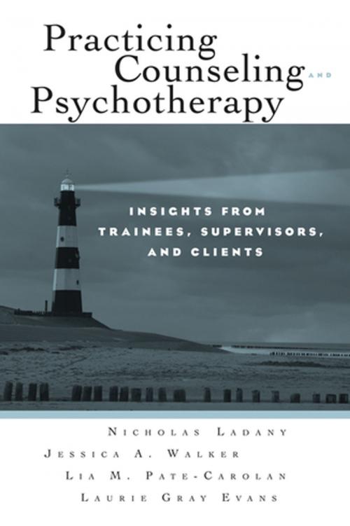 Cover of the book Practicing Counseling and Psychotherapy by Nicholas Ladany, Jessica A. Walker, Lia M. Pate-Carolan, Laurie Gray Evans, Taylor and Francis