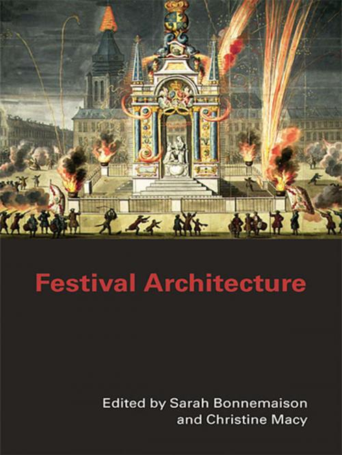 Cover of the book Festival Architecture by Sarah Bonnemaison, Christine Macy, Taylor and Francis
