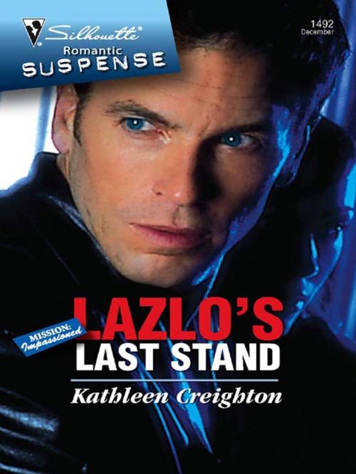 Cover of the book Lazlo's Last Stand by Kathleen Creighton, Silhouette