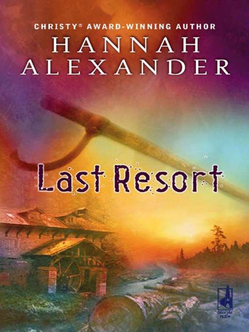 Cover of the book Last Resort by Hannah Alexander, Steeple Hill