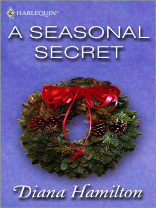 Cover of the book A Seasonal Secret by Diana Hamilton, Harlequin