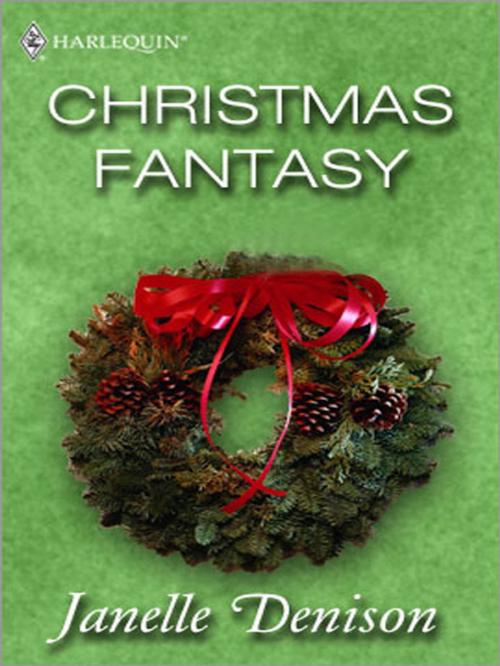 Cover of the book Christmas Fantasy by Janelle Denison, Harlequin