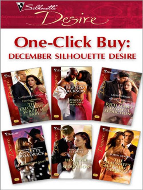Cover of the book One-Click Buy: December Silhouette Desire by Catherine Mann, Brenda Jackson, Laura Wright, Annette Broadrick, Roxanne St. Claire, Robyn Grady, Silhouette