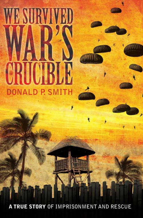 Cover of the book We Survived War's Crucible by Donald P. Smith, AuthorHouse